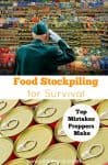 Food Stockpiling for Survival. Top mistakes Preppers make