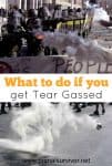 What to do if you get tear gassed