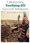7 Absolutely Terrifying DIY Survival Weapons