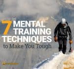 7 Mental Training Techniques to make you tough