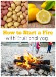 How to start a fire with a Lemon, Potato or Tomato