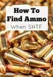 How to Find Ammo with SHTF