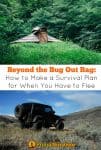 Beyond the Bug Out Bag How to Make a Survival Plan for When You Have to Flee