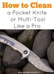 How to clean a Pocket Knife of Multi Tool Like a Pro