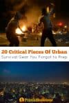 20 Critical Pieces Of Urban Survival Gear You Forgot to Prep. Preppers spend a lot of time talking about what gear to put in their bug out bags. By comparison, we hardly ever talk about urban survival gear beyond the obvious like food, water, and lights. The truth is that you should be just as prepared for urban survival (aka hunkering down) as you are for evacuation into the wilderness.