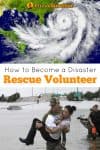 How to Become a Disaster Rescue Volunteer